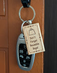 "Don't Forget Reusable Bags" Wooden Keychain